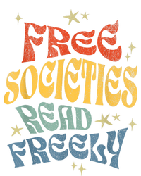 Free Societies Read Freely Reading Book I Read Banned Books T-Shirt