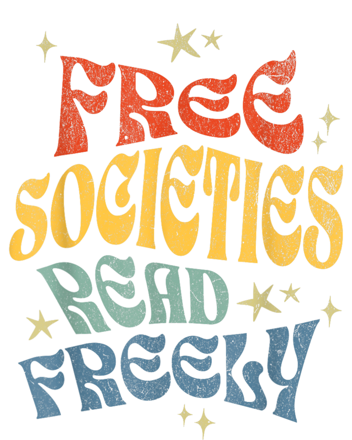 Free Societies Read Freely Reading Book I Read Banned Books T-Shirt