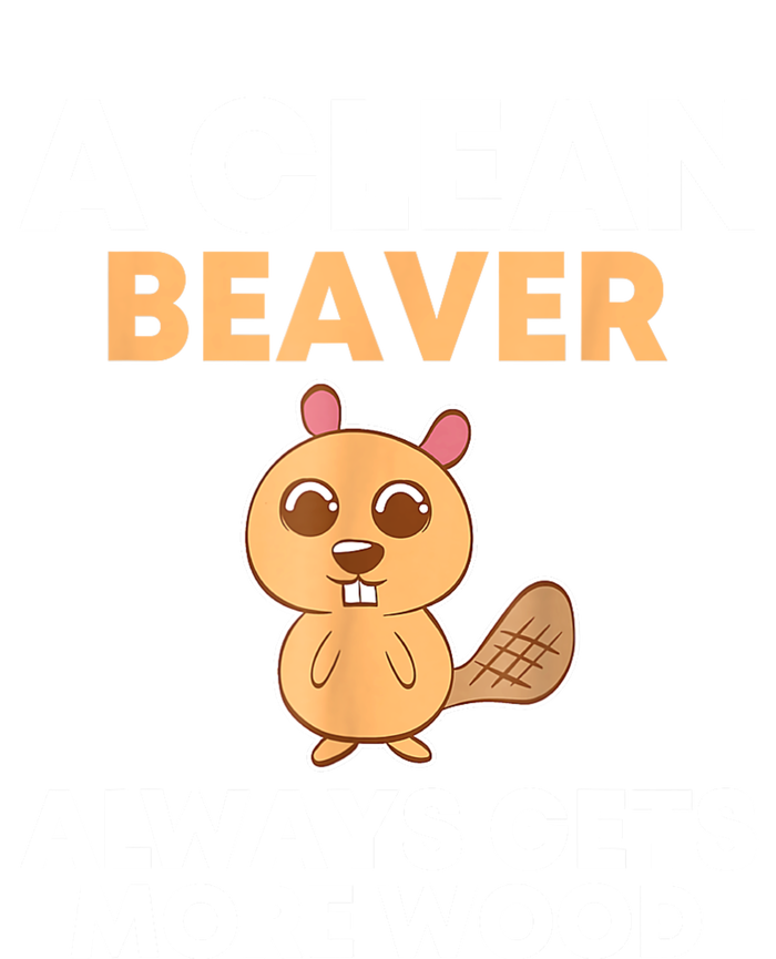 Funny A Clean Beaver Always Gets More Wood Joke Sarcastic Grommeted Golf Towel