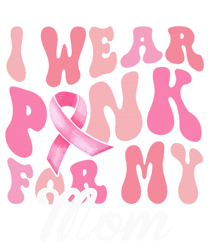 I Wear Pink My Mom Breast Cancer Awareness Support Team T-Shirt