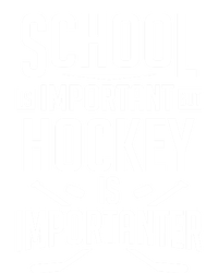 Funny Hockey School Is Important But Hockey Is Importanter Gift Full Zip Hoodie