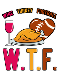 Wtf Wine Turkey Family Football I Funny Thanksgiving Gift T-Shirt