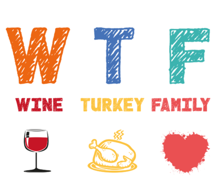 Wtf Wine Turkey Family Funny Wine Lover Thanksgiving Day Gift Zip Tote Bag