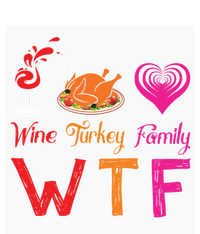 Wtf Wine Turkey Family Matching Funny Thanksgiving Day Cute Gift T-Shirt