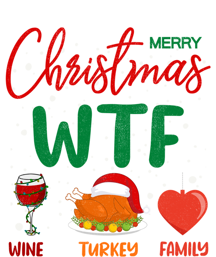 Wtf Wine Turkey Family Funny Gift Merry Christmas Day Gift T-Shirt