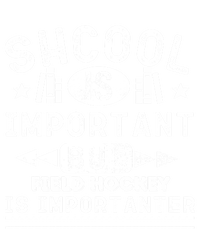 Funny School Is Important But Field Hockey Is Importanter Gift T-Shirt