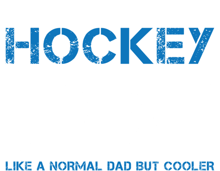 Hockey Dad Like Normal Dad But Cooler Ice Hockey Dad Gift T-Shirt