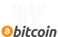 Funny You Had Me At Bitcoin Funny Bitcoin Meme BTC Cool Bitcoin Bitcoin Merch T-Shirt