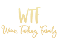 Wtf Wine Turkey Family Gift Funny Thanksgiving Day Meaningful Gift T-Shirt