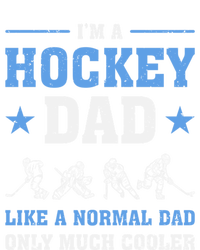 Im Hockey Dad Like Normal Dad Only Much Cooler Fathers Day Gift T-Shirt