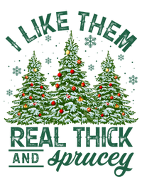 Funny Xmas I Like Them Real Thick And Sprucey Christmas Tree Funny Gift Canvas