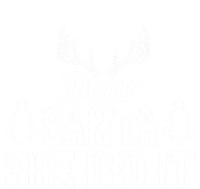 Xmas Funny Dear Santa She Did It Gift Full Zip Hoodie