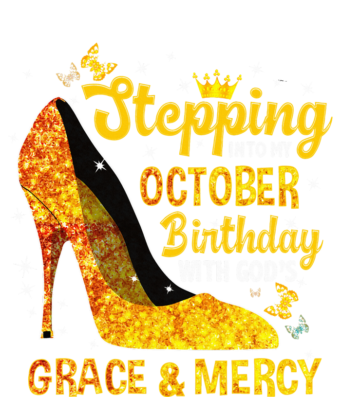 Stepping Into My October Birthday With Gods Grace and Mercy T-Shirt