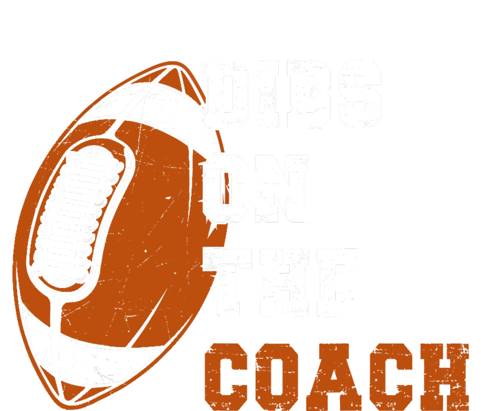 Dibs On The Coach Football American Funny Coach Football Toddler Long Sleeve Shirt