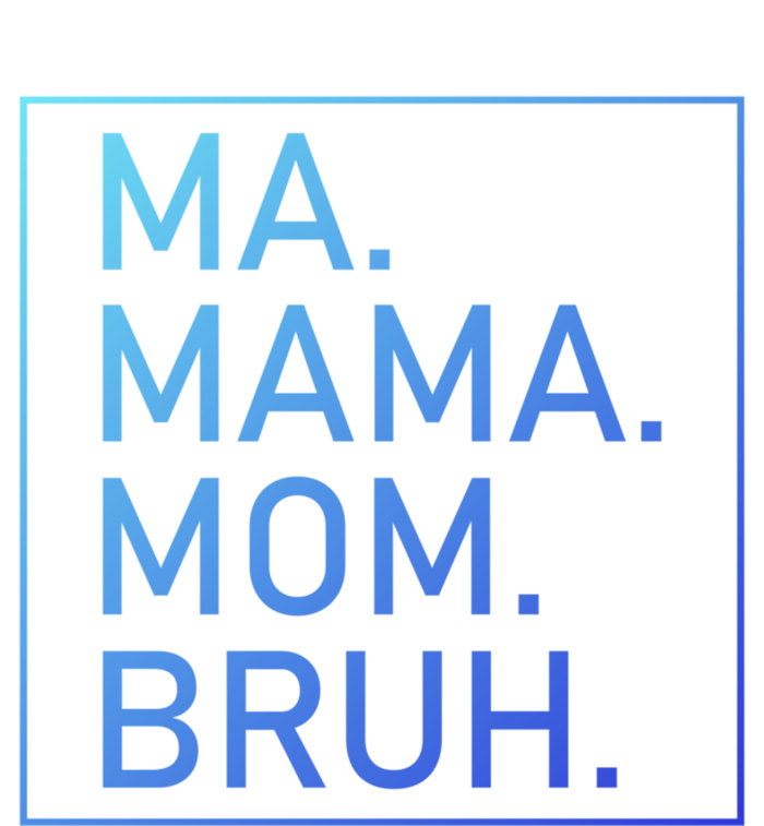 Ma Mama Mom Bruh Mommy Mother S Mama Cute Gift T-Shirt