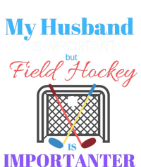 My Husband Is Important But Field Hockey Is Importanter Gift Mousepad