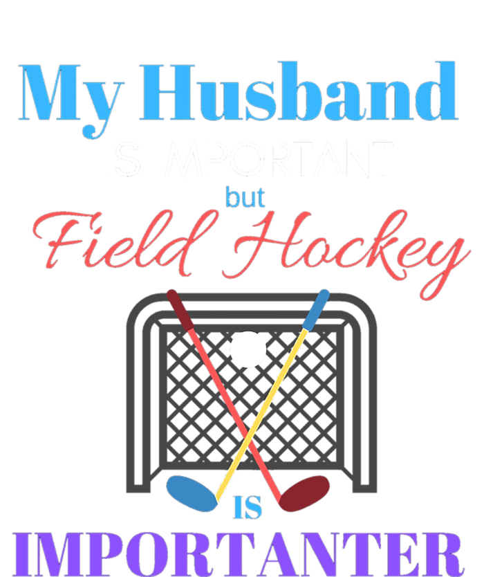 My Husband Is Important But Field Hockey Is Importanter Gift Mousepad