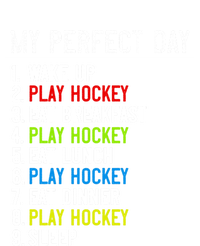 My Perfect Day: Play Hockey All Day Long! Gift T-Shirt