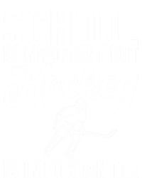 School Is Important But Hockey Is Importanter Hockey Gift T-Shirt