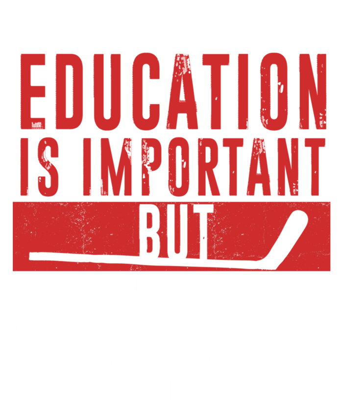 Ice Hockey Importanter Than Education Ice Hockey Player Gift T-Shirt