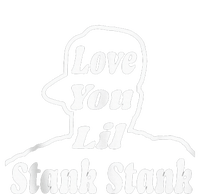 Love You Lil Stank Stank Seanfogelson513 That One Mailman T-Shirt