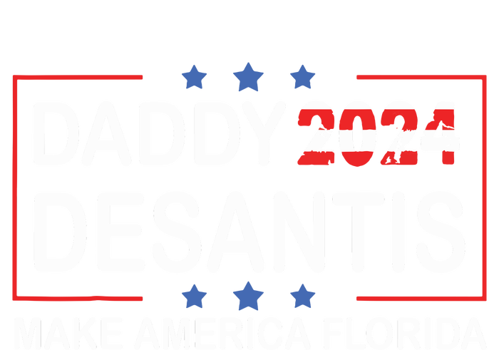 Daddy 2024 Desantis Make America Florida Desantis 2024 Button