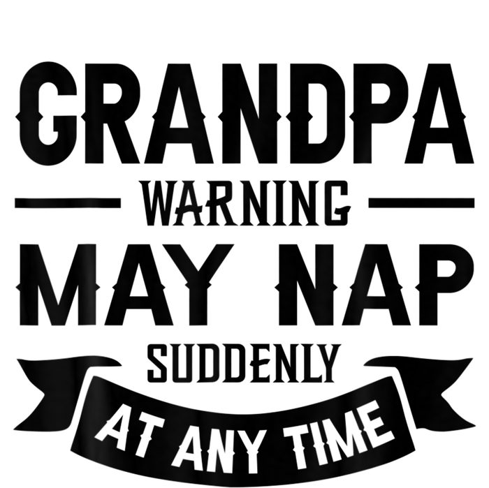 Grandpa Warning May Nap Suddenly At Any Ime T-Shirt