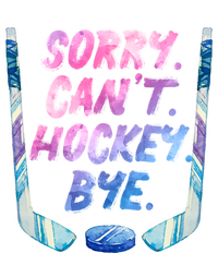 Sorry Cant Hockey Bye Funny Hockey Player Gift T-Shirt