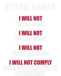 Never Again I Will Not Comply Cant Believe This Government T-Shirt