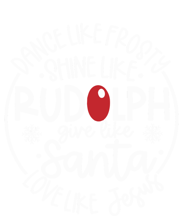 Dance Like Frosty Shine Like Rudolph Give Like Santa Love Like Jesus Cooling Performance Long Sleeve Crew