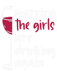 Warning The Girls Are Drinking Again Wine Glass Funny Hoodie