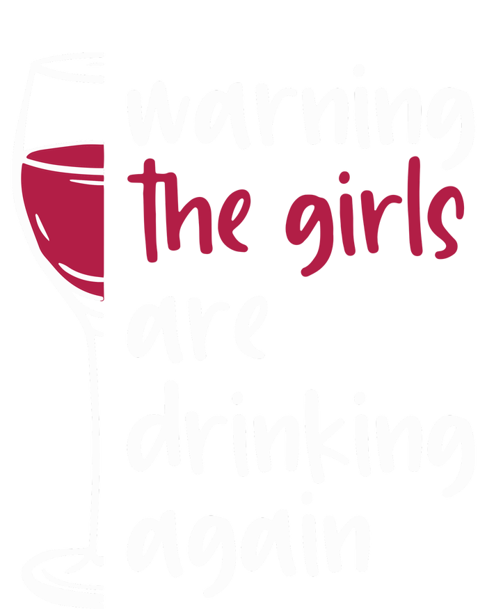 Warning The Girls Are Drinking Again Wine Glass Funny Hoodie