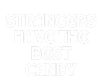 Strangers Have The Best Candy T-Shirt