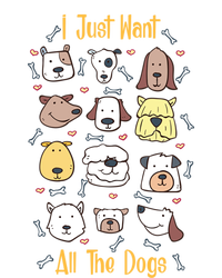 I Just Want All The Dogs Great Gift T-Shirt