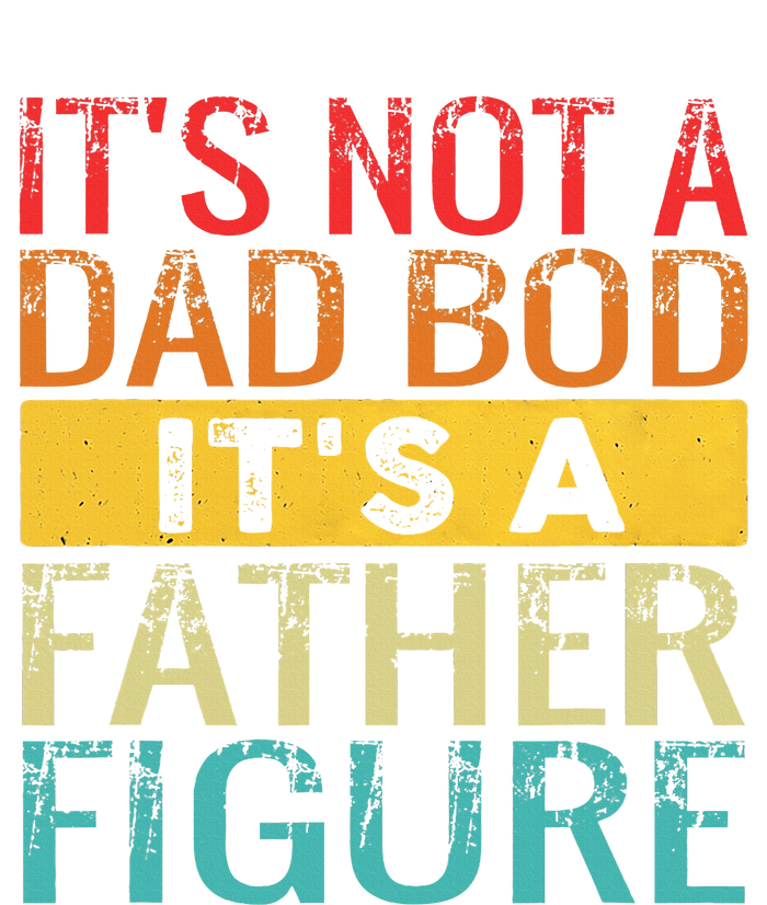 It's Not A Dad Bod It's A Father Figure Funny Dad Gifts V-Neck T-Shirt