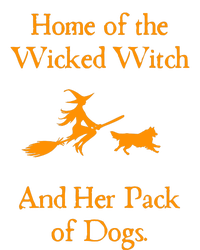 Home Of The Wicked Witch And Her Pack Of Dog Funny Halloween T-Shirt