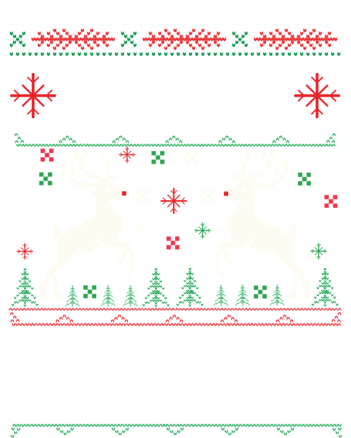 Sleigh All Day Ugly Christmas Sweater Reindeer Holiday Meaningful Gift T-Shirt