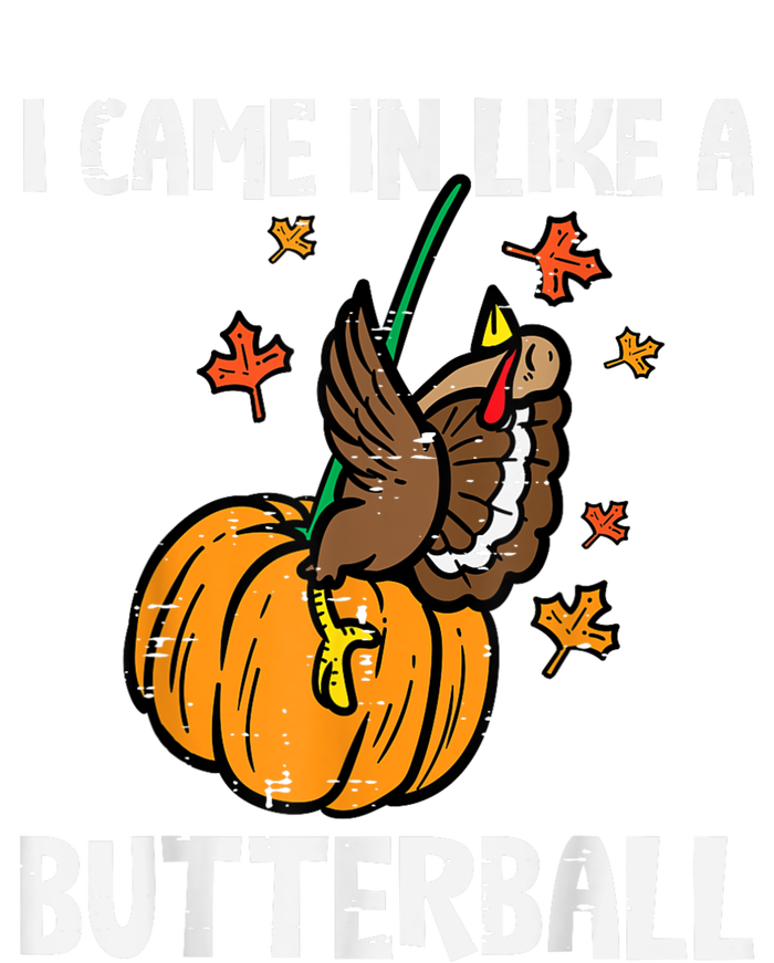 Came In Like A Butterball Funny Thanksgiving T-Shirt