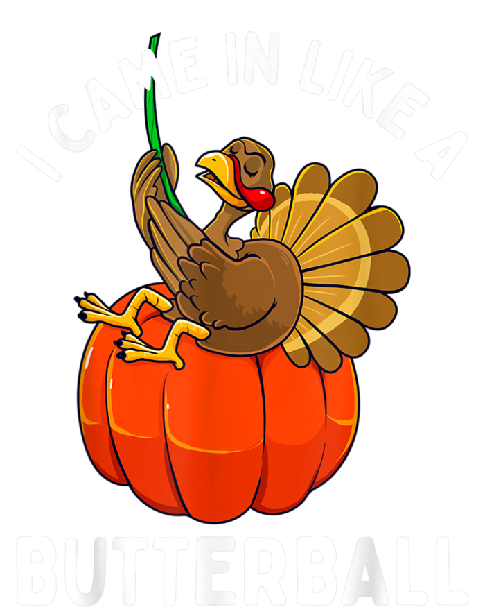 Came In Like A Butterball Funny Thanksgiving T-Shirt