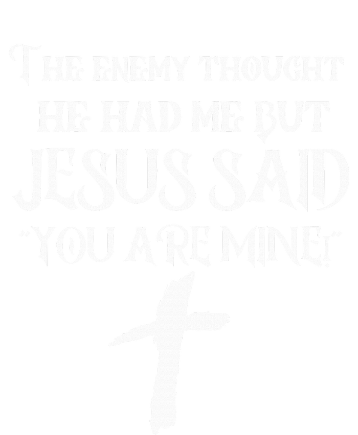 The Enemy Thought He Had Me But Jesus Said You Are Mine Softstyle Adult Sport Polo