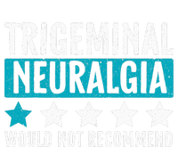 Trigeminal Neuralgia Would Not Recommend Nerve Pain Tank Top