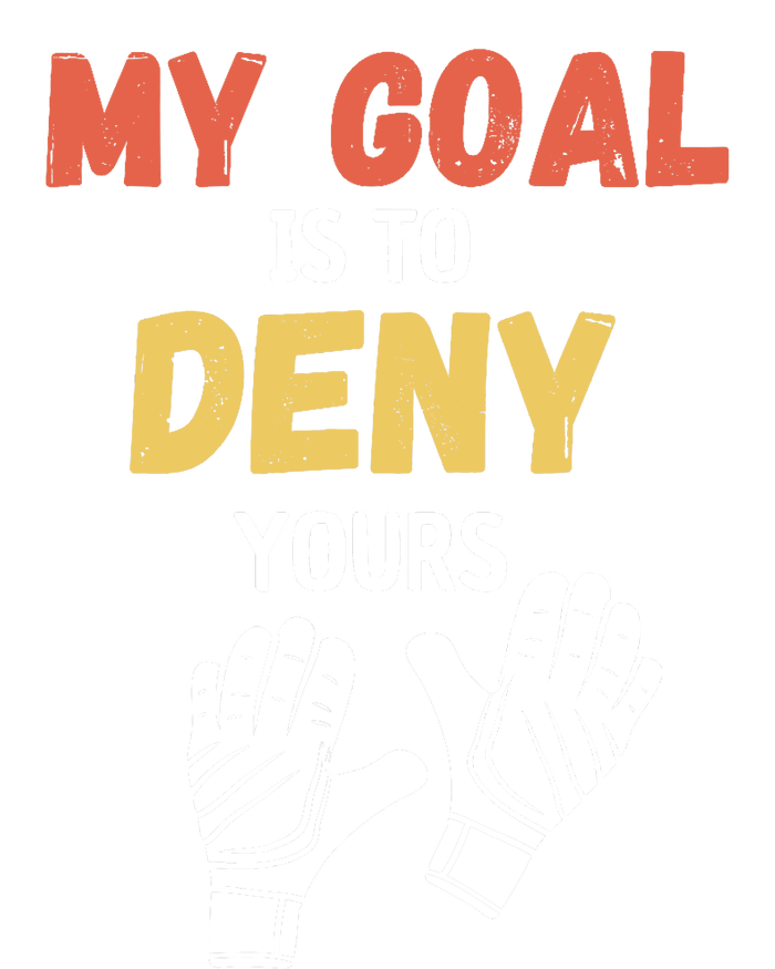 My Goal Is To Deny Yours Soccer Toddler Hoodie