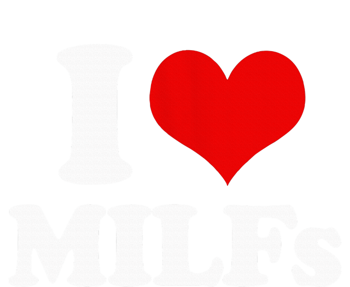 I Love Heart MILFs And Mature Sexy Tall Hoodie