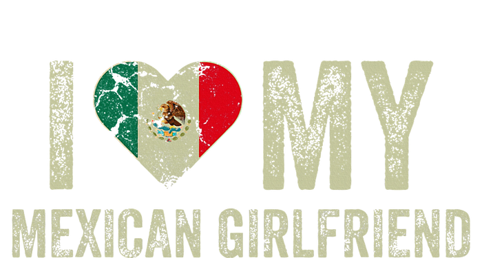 I Love My Mexican Girlfriend Mexico Flag Funny Boyfriend Women’s Perfect Tri Rocker Tank