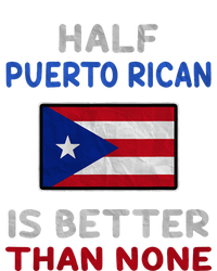 Half Puerto Rican Is Better Than None Puerto Rico Flag Dry Zone Grid Polo