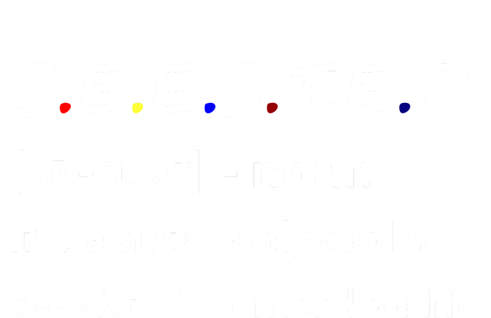 Seester Like A Sister Only Cooler T-Shirt