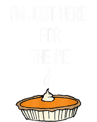 Im Just Here For The Pie Funny Thanksgiving Food Joke T-Shirt