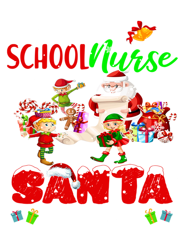 Be Nice To The School Nurse SantaS Watching Santa Elf Gift T-Shirt