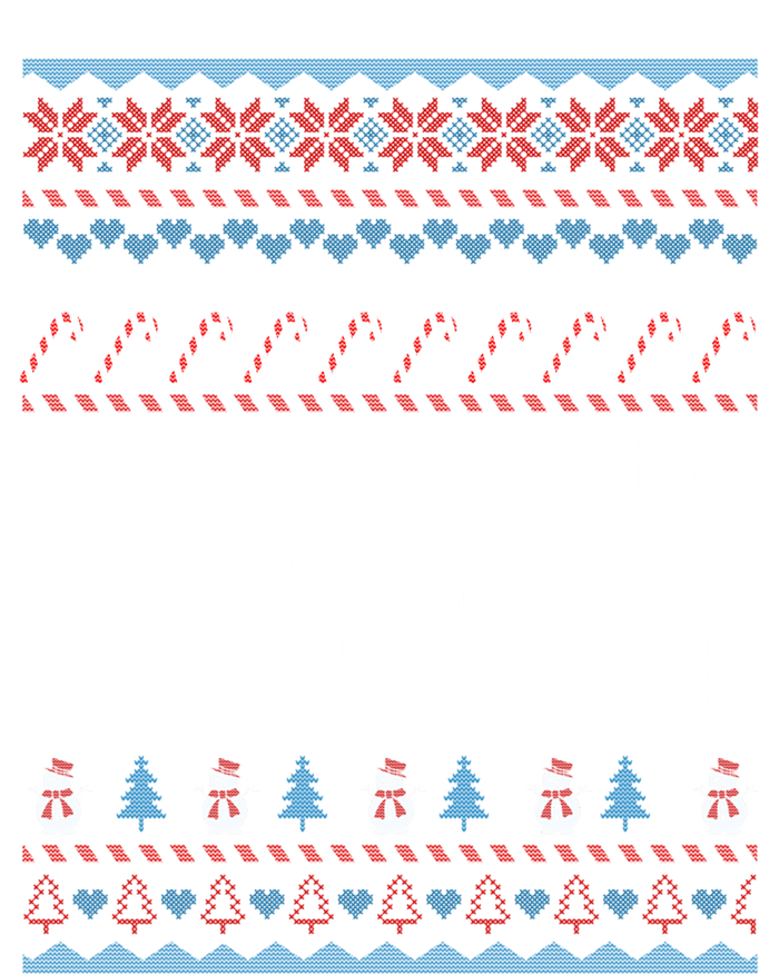 DonT Be Tachy Ugly Christmas Sweater Funny Gift Funny Gift Insulated Varsity Jacket