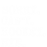 Funny Ice Hockey Sorry CanT Hockey Bye Hockey Player Gift Women's Long Sleeve Flannel Pajama Set 